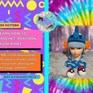May include: A crochet pattern PDF for a Mudkip hat featuring text that reads: PDF PATTERN, LEARN HOW TO CROCHET: POKEMON MUDKIP HAT, This PDF instant downloadable crochet pattern includes step by step instructions, photo guides, crochet gauge, and more!, NOT A FINISHED PIECE.