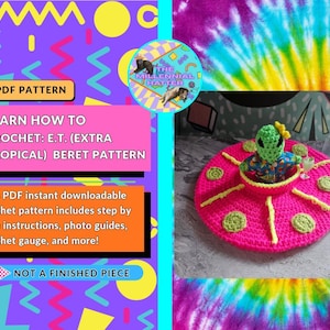 May include: A digital PDF pattern for a crochet beret featuring text that reads LEARN HOW TO CROCHET: E.T. (EXTRA TROPICAL) BERET PATTERN. The image shows a bright pink crocheted beret with yellow accents and green circles, worn by a green alien figure.