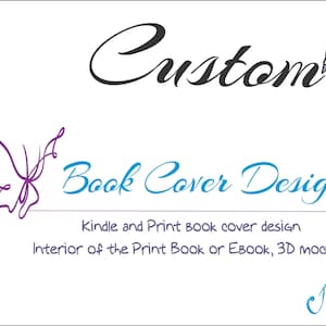 May include: A graphic design for book covers with a purple butterfly illustration and the text "Custom Book Cover Design" in blue. The text "Kindle and Print Book cover design Interior of the Print Book or Ebook, 3D mock up" is also included in black.