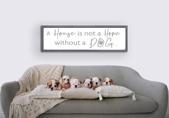 A House Is Not A Home Without A Dog Wood Sign Dog Lover Dog Etsy
