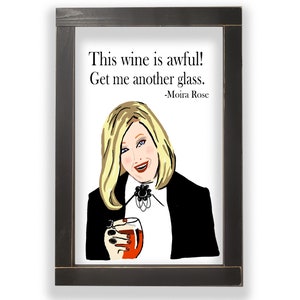 Schitts Creek Printable, Moira Rose Poster, Moira Rose Quote, Wine Sign, Wine Wall Art, Schitt's Creek Wall Decor, Moira Rose Sayings