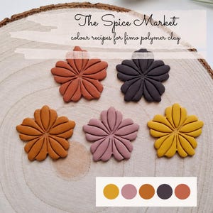 May include: Five flower-shaped polymer clay pieces in terracotta, dark brown, mustard yellow, dusty pink, and ochre. The text reads The Spice Market colour recipes for fimo polymer clay. A colour palette of five circles matches the flower colours.
