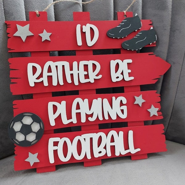 Football sign, I'd rather be playing football wall plaque, Football wall sign, Football bedroom plaque