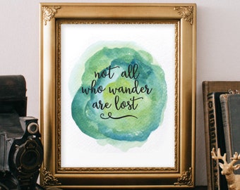 Not all who wander are lost watercolor printable Inspirational Travel Quote Typography Print Teen room decor wanderlust BD-342