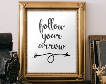 Follow your arrow, Follow your arrow sign, Arrow wall art, Arrow print, Arrow sign, Arrows, Wall art, Inspirational quote, Arrow art BD-313