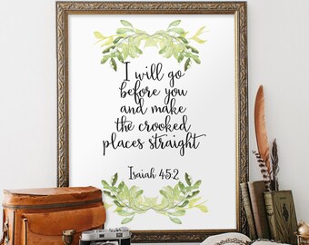 Isaiah 45:2 Bible verse art Scripture art print Printable scripture word art Christian wall art Bible verse print 8x10 11x14 art print BD778