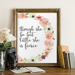 Though She Be But Little She is Fierce, Baby girl nursery decor, Shakespeare quote, Nursery art, little girl nursery prints, Wall art BD-512