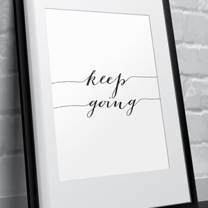 Keep Going, Inspirational quote, Motivational art, Printable decor, Typography print, Black and white prints, Instant download, BD-143 image 2