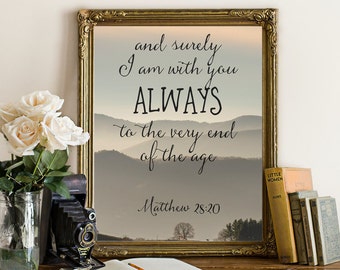 Scripture Print Printable Poster Bible Verse Art Christian Wall Art Decor And Surely I am With You Always  Matthew 28:20 Bible Verse Art