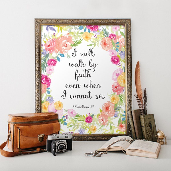 Bible Verse print Printable wall art print 2 Corinthians 5:7 floral print, calligraphy art hand lettered hand drawn bible verse Floral BD119