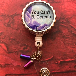 You Can&#39;t B. Cereus retractable badge reel microbiology science lab week gift tech
