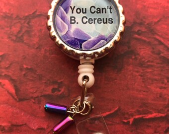 You Can't B. Cereus retractable badge reel microbiology science lab week gift tech