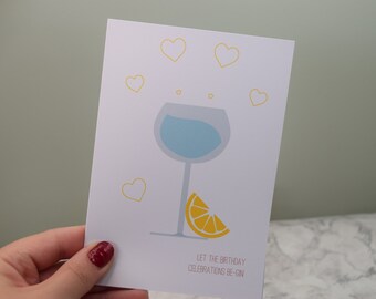 Gin Birthday Cards 'Let the Birthday Celebratins Be-Gin' Birthday Card. A5 or A6. Personalisation available.