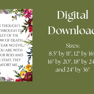 May include: A printable digital download of a floral design with a white background and the text "EVEN THOUGH I WALK THROUGH THE VALLEY OF THE SHADOW OF DEATH. I WILL FEAR NO EVIL FOR YOU ARE WITH ME: YOUR ROD AND YOUR STAFF, THEY COMFORT ME."