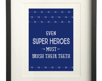 Even "Super Heroes" Must Brush Their Teeth Print, Bathroom Print, Kids Print, Super Hero Print Print, 5x7 Wall Print