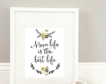 Mom Life Is The Best Life Print // Inspirational Quote // Mom Wall Art // Grey and Green Art // Mother Print // Mother and Life Print