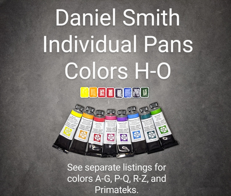 May include: Image of Daniel Smith Individual Pans watercolour paints, Colors H-O. The image shows a selection of watercolour tubes and individual pans in various colours, including yellow, orange, red, purple, and blue. The text on the image provides additional information.