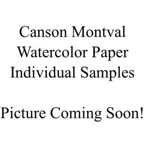 May include: White background with black text that reads "Canson Montval Watercolor Paper Individual Samples" and "Picture Coming Soon!". The image is a product announcement for watercolor paper.