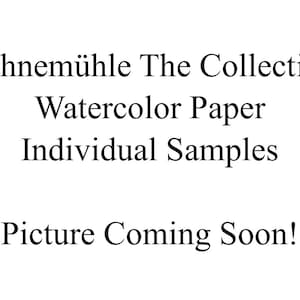 May include: White background with black text that reads "Hahnemühle The Collection Watercolor Paper Individual Samples" and "Picture Coming Soon!"