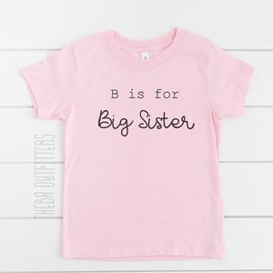 Big Sister Shirt B is for Big Sister Baby Announcement - Etsy