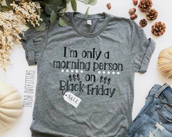 Black Friday Shirt, Funny Thanksgiving Shirt, Funny Shirt, Black Friday Squad, Black Friday Tee, Morning Person Shirt, Women's Black Friday