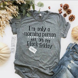 Black Friday Shirt, Funny Thanksgiving Shirt, Funny Shirt, Black Friday Squad, Black Friday Tee, Morning Person Shirt, Women&#39;s Black Friday