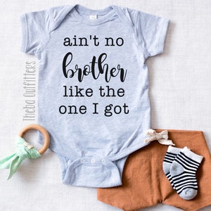 Ain&#39;t No Brother Like the One I Got ONESIE®, Sibling Gift, Gift for Brother, Baby Shower Gift, Gift for New Brother, Funny Baby Gift