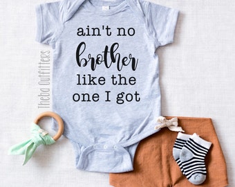 Ain't No Brother Like the One I Got ONESIE®, Sibling Gift, Gift for Brother, Baby Shower Gift, Gift for New Brother, Funny Baby Gift