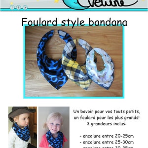 May include: Three bandana-style bibs in blue flame, yellow plaid, and floral patterns. The image includes the text "Foulard style bandana" and "Les Tutoriels &eacute;tape par &eacute;tape". The bibs are designed for babies and children, with neck sizes ranging from 20-35cm.