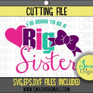 Je vais être un fichier de coupe grande soeur Les fichiers SVG EPS DXF pour les Machines de découpe Nouvelle grande soeur Annonce Svg Grande soeur Dxf image 1