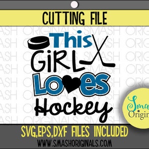 This Girl Loves Hockey Cut File SVG EPS and DXF Cut File for Cutting Machine Cricut and Cameo Girls Hockey Svg Ice Hockey Hockey Dxf image 1