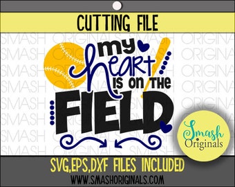 Baseball Mom Svg | Softball Mom Svg | My Heart is On the Field Cut File | SVG EPS and DXF Cut Files for Cutting Machines Cricut and Cameo