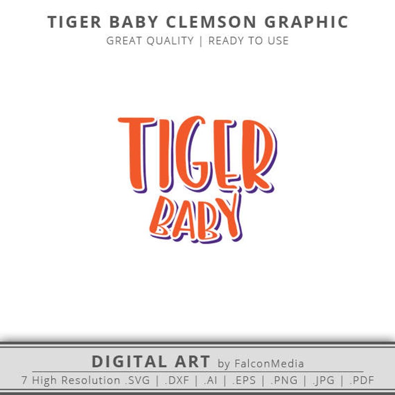 Tiger Baby Graphic Digital Download Clemson Svg Cut Files Tiger Svg Onesie Cricut Silhouette Cameo Vector Art