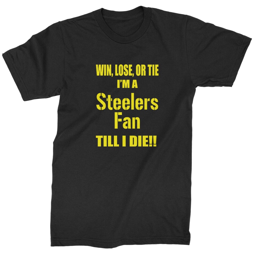 Win Lose Or Tie Until I Die I'll Be A Fan Pittsburgh Penguins Black T –  Best Funny Store