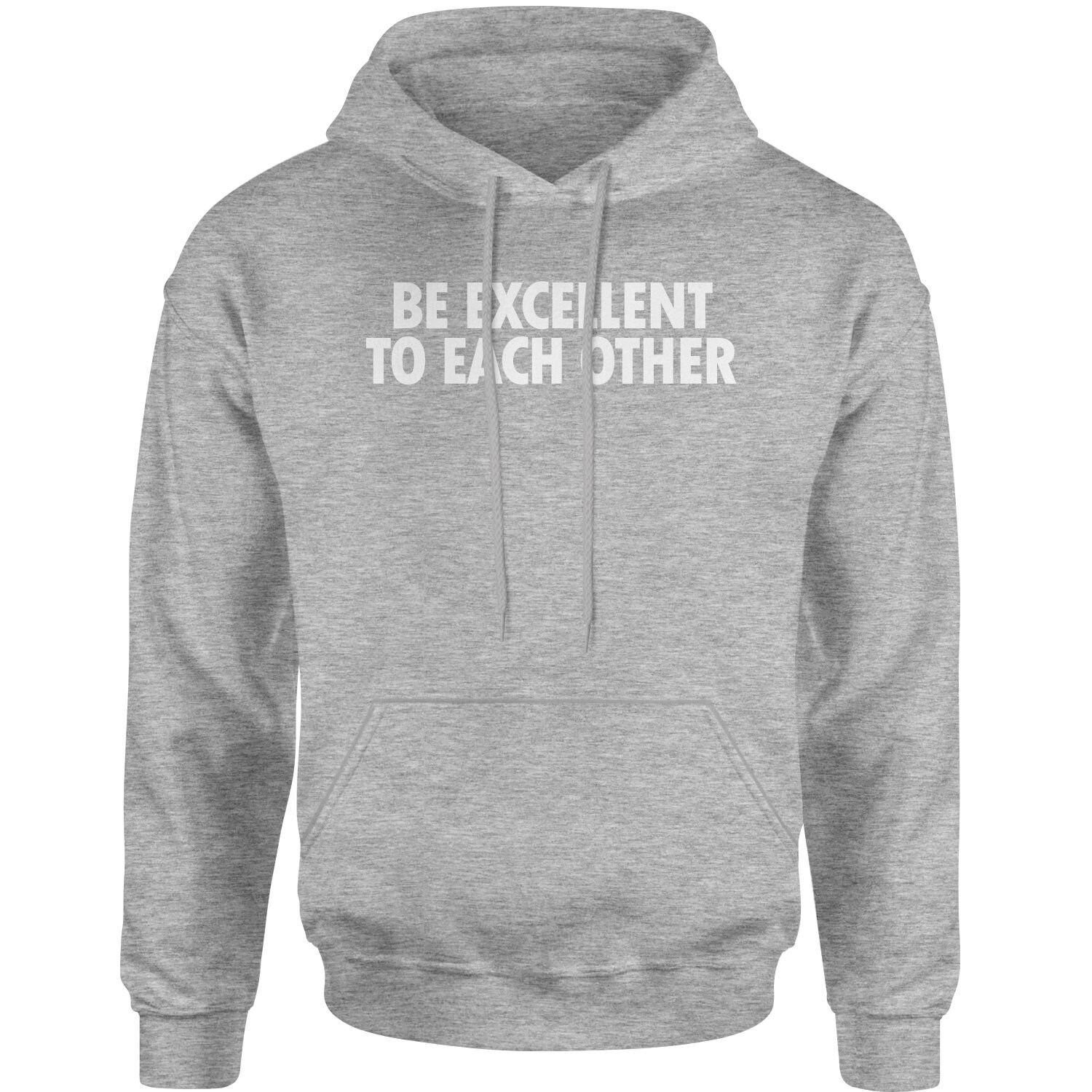 Be Excellent To Each Other Adult Hoodie Sweatshirt | Etsy