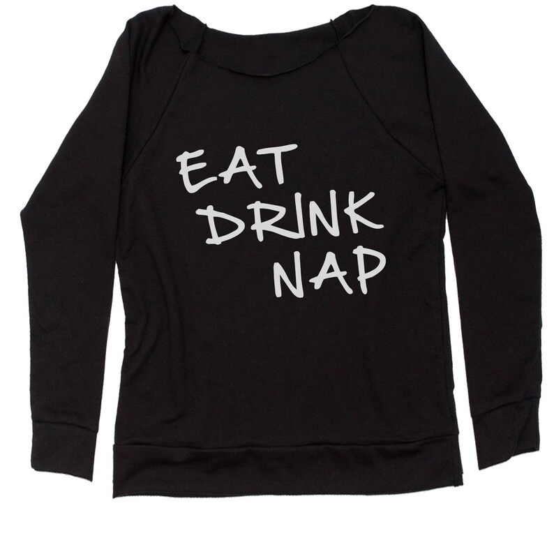Eat Drink Nap Slouchy Off Shoulder Oversized Sweatshirt