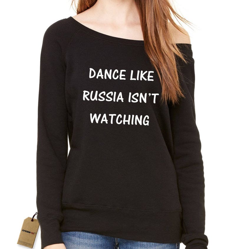 Dance Like Russia Isn/'t Watching Slouchy Off Shoulder Oversized Sweatshirt