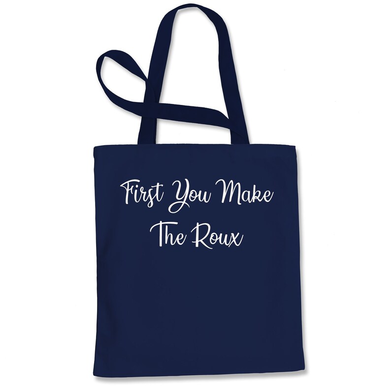First You Make The Roux Shopping Tote Bag