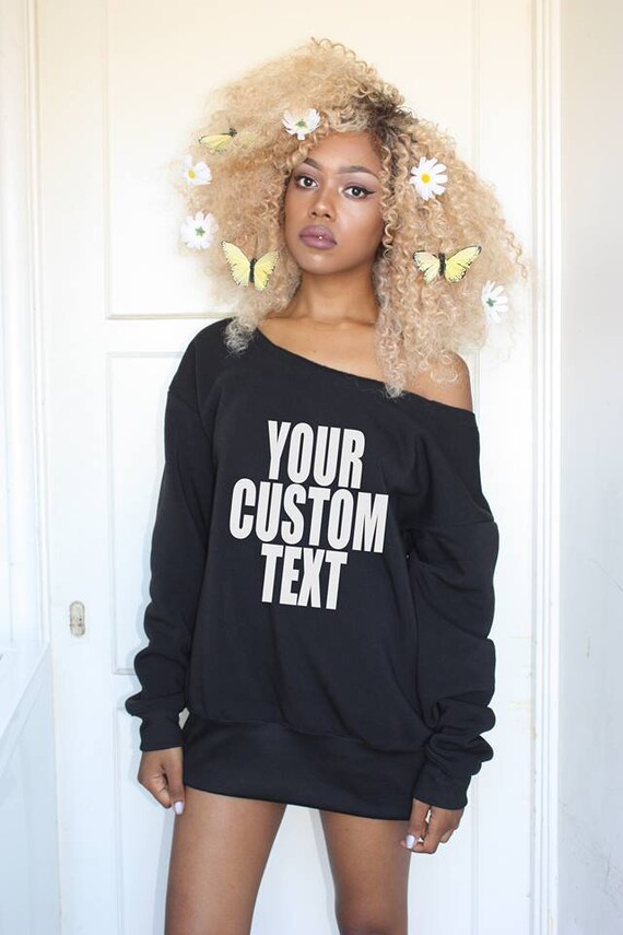 custom off the shoulder sweatshirt