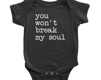 You Won't Break My Soul Infant One-Piece Romper Bodysuit and Toddler T-shirt