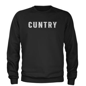 Cuntry Been Country Cowboy Adult Crewneck Sweatshirt, Concert Sweatshirt, Country Music Merch, Western Cowgirl Sweatshirt, Bridesmaid Gifts