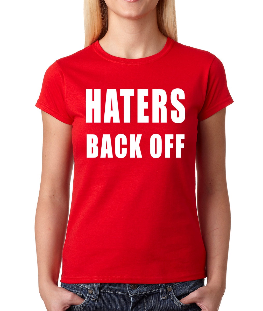 Haters Back Off Womens Shirt Handmade Printed Stop the Hate Etsy