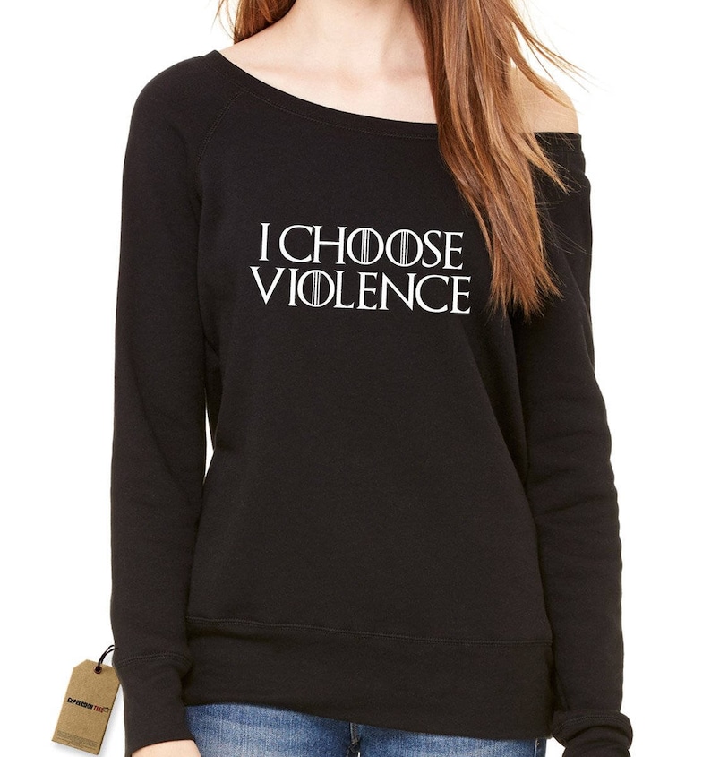 I Choose Violence GoT Slouchy Off Shoulder Oversized Sweatshirt