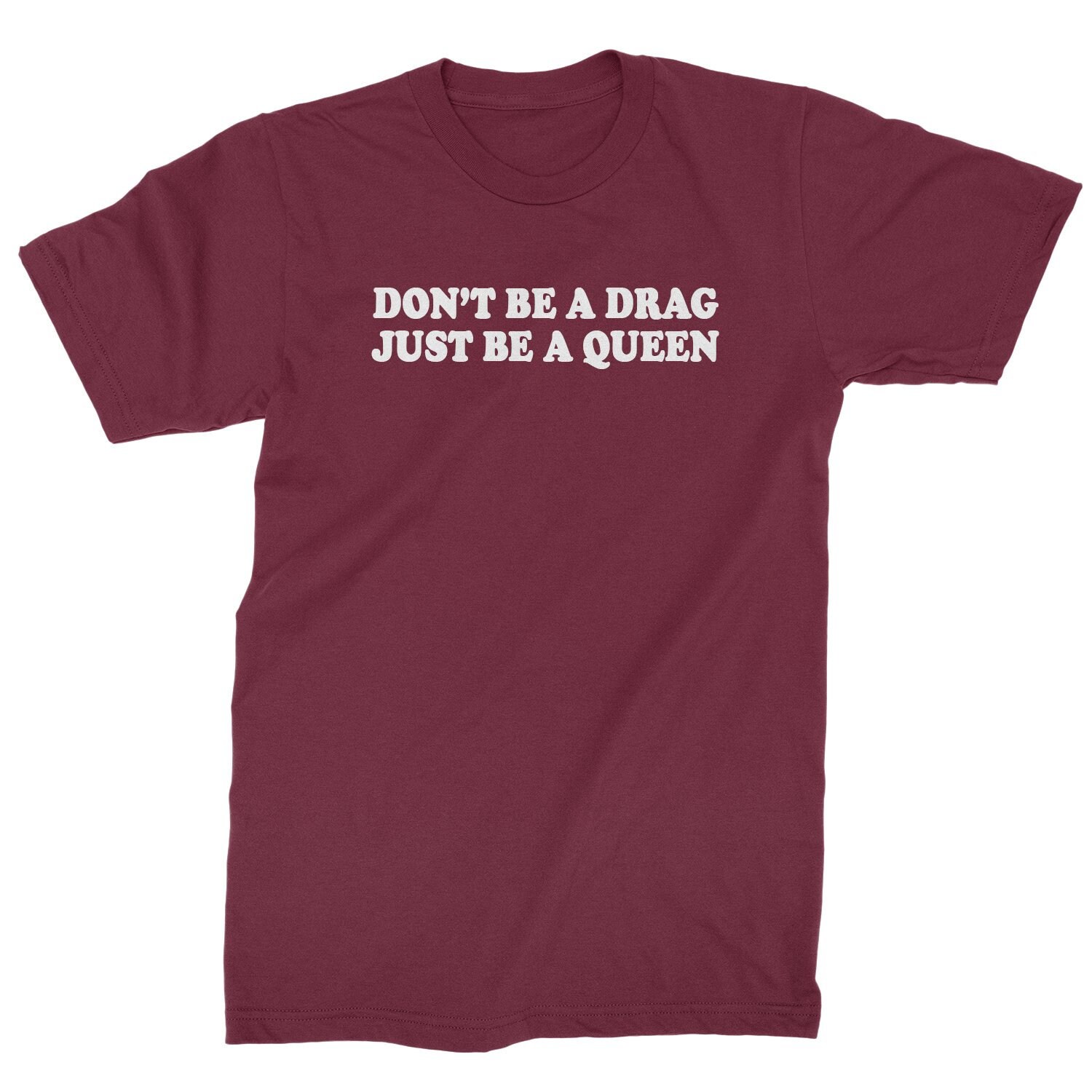 Don't Be A Drag Just Be A Queen Mens T-shirt | Etsy