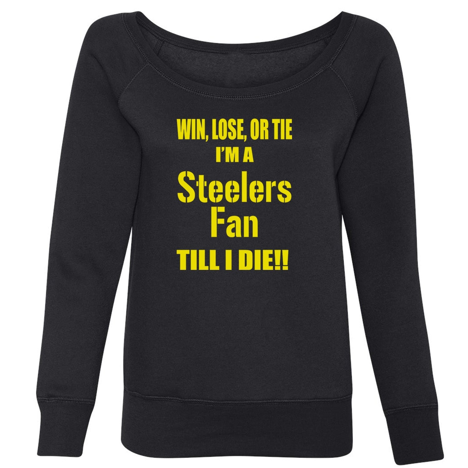 Win Lose or Tie I'm A Steeler Fan Till I Die Slouchy off - Etsy UK