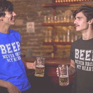 Beer Never Broke My Heart Funny Drinking Mens T-shirt