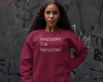 nevertheless she persisted sweatshirt