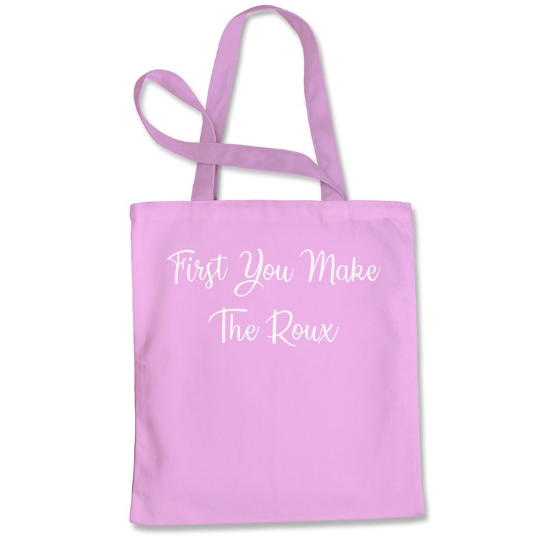 First You Make The Roux Shopping Tote Bag