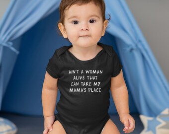 Ain't A Woman Alive That Can Take My Momma's Place Baby Grow Body Suit Vest 