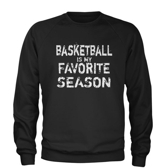Basketball is My Favorite Season Adult Crewneck Sweatshirt | Etsy
